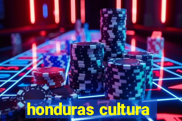 honduras cultura